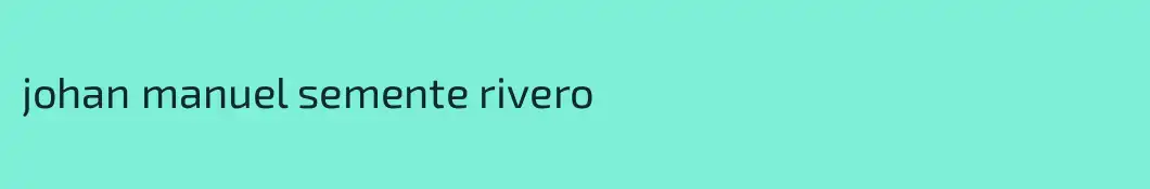 johan manuel semente rivero